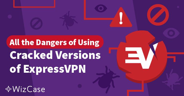 ExpressVPN Crack: Opasnosti korištenja piratskog VPN softvera