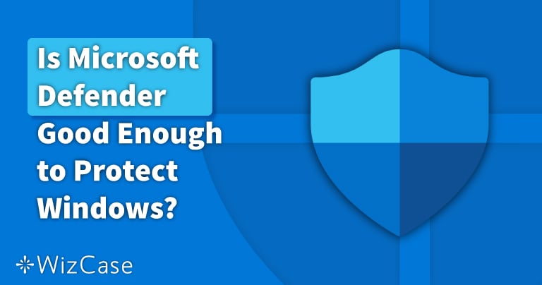 Je li Windows Defender dovoljan u 2022.?